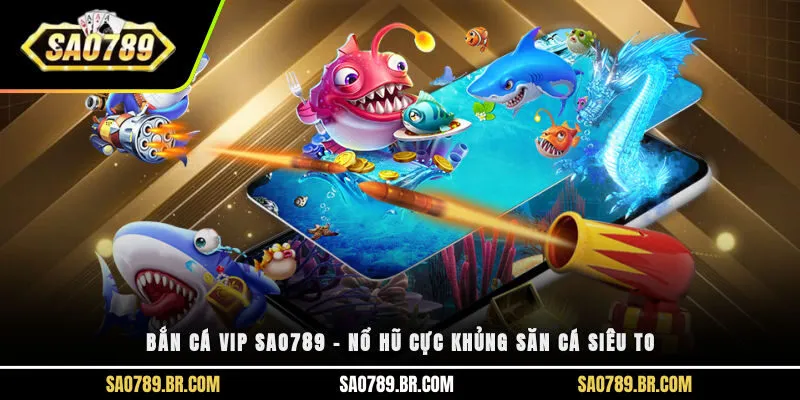 Bắn cá Vip