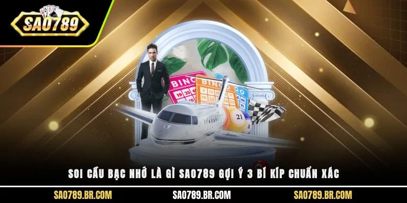 Soi cầu bạc nhớ